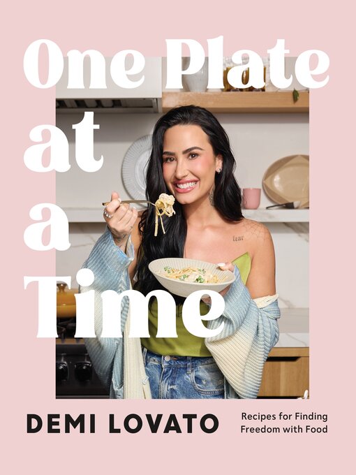 Title details for One Plate at a Time by Demi Lovato - Wait list